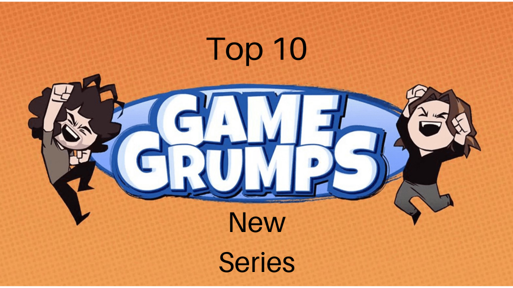 Top 10: Game Grumps Series (New)