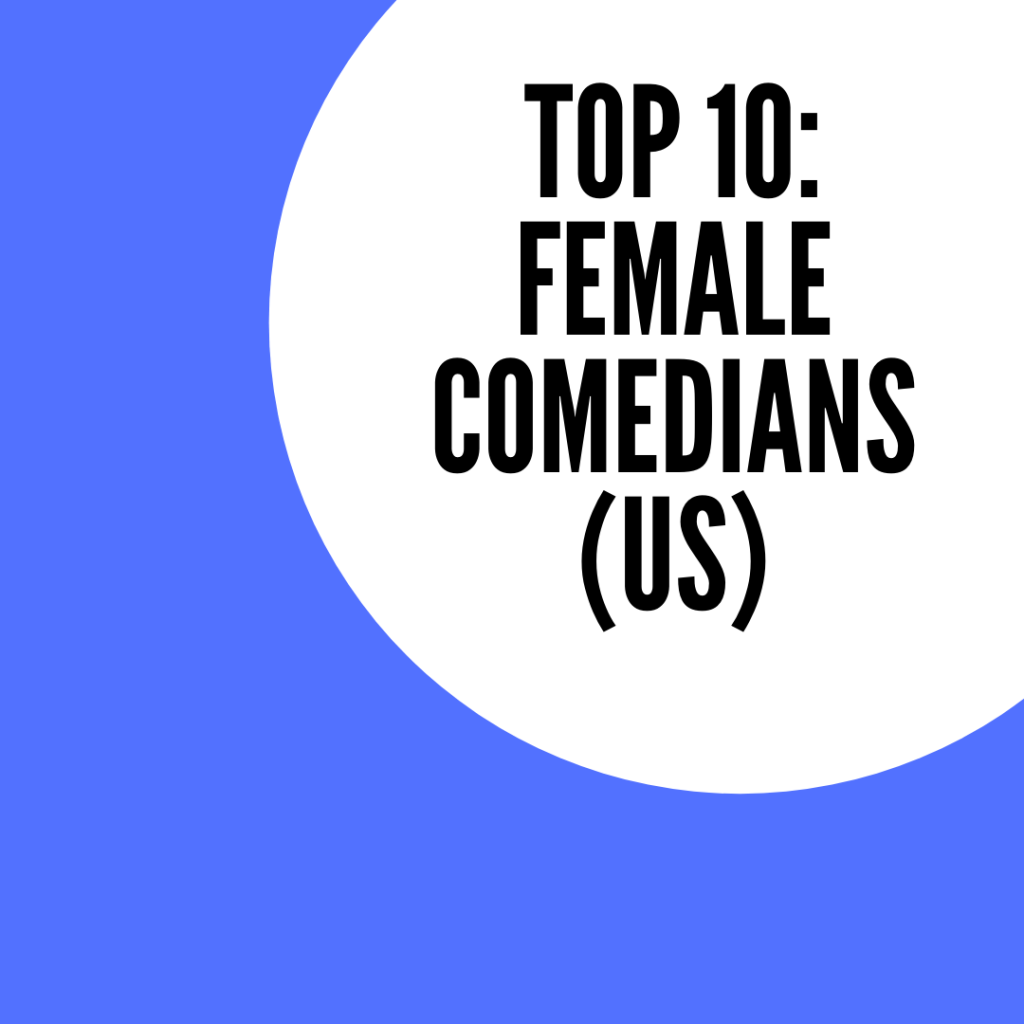 Top 10: Female Comedians (US)