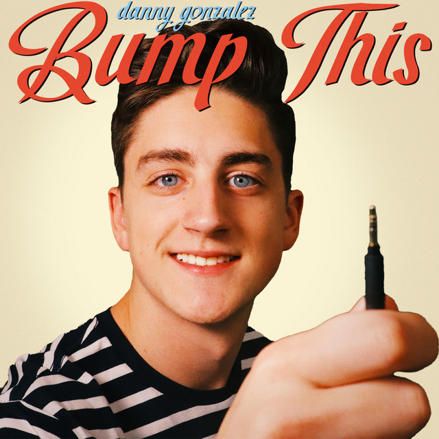 EP Review: Danny Gonzalez – Bump This